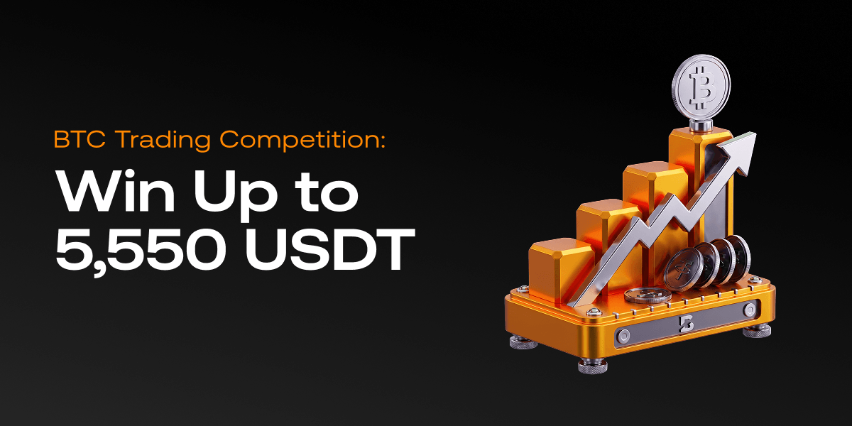 BTC Trading Competition: Ride the Wave, Win Up to 5,550 USDT