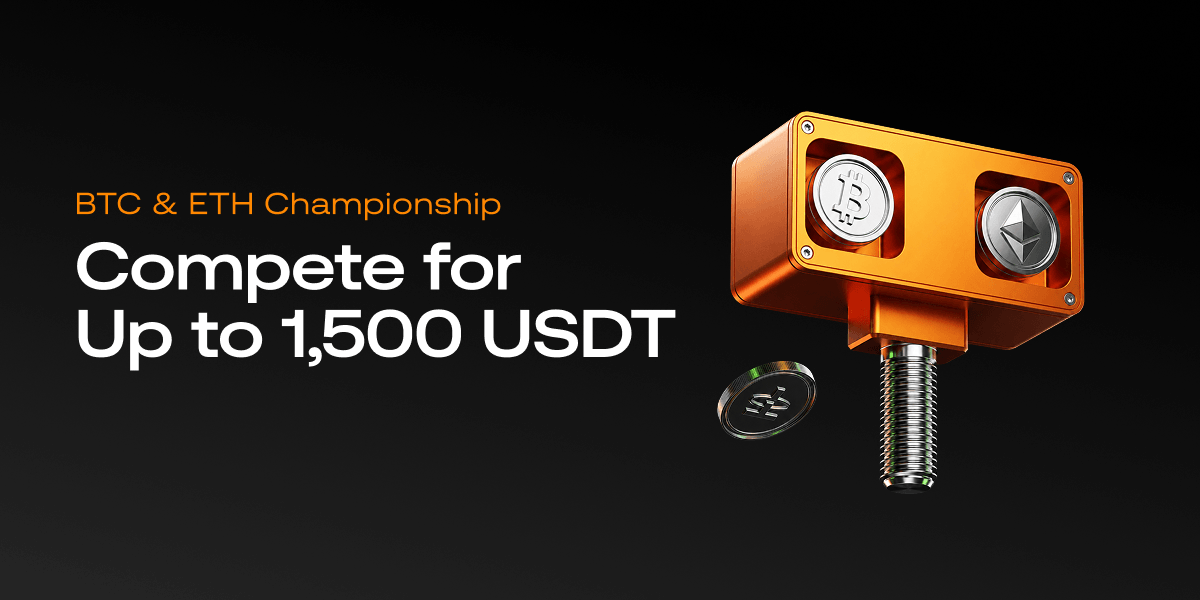 BTC & ETH Championship: Compete for Up to 1,500 USDT