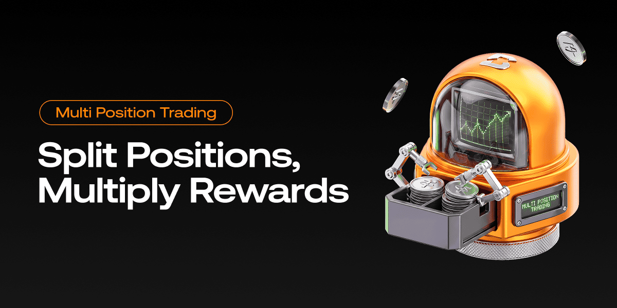 Multi Position Trading: Split Positions, Multiply Rewards