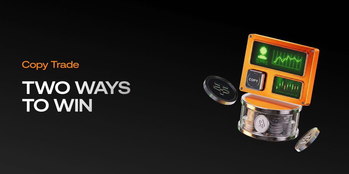 Copy Trade. Two Ways to Win.