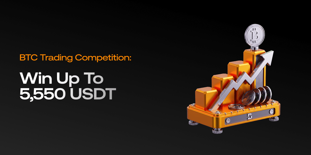 BTC Trading Competition: Ride the Wave, Win Up to 5,550 USDT