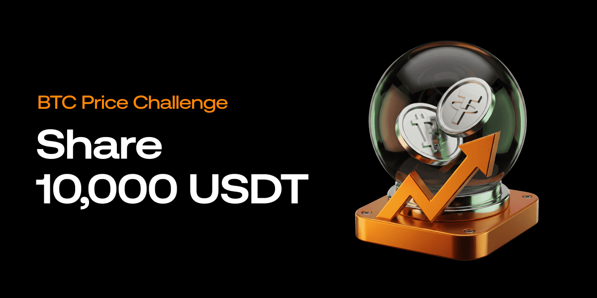 BTC Price Challenge, Share 10,000 USDT