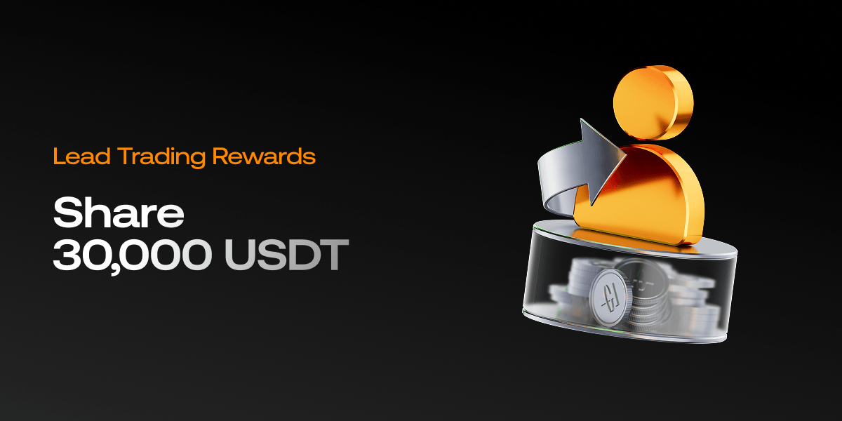 Lead Trading Rewards: Claim Your Share of 30,000 USDT